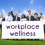 How COVID-19 Impacting On Workplace Wellness Market it Recent Trends, Drivers, Application with Top Key Players- Hooper Holmes, Wellness Corporate Solutions, ComPsych